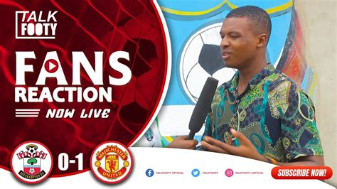 Southampton 0 1 Manchester United Nigerian Fans Reaction Premier