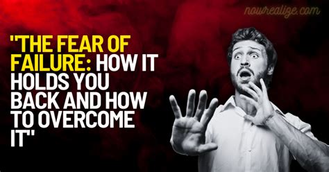 The Fear Of Failure How It Holds You Back And How To Overcome It