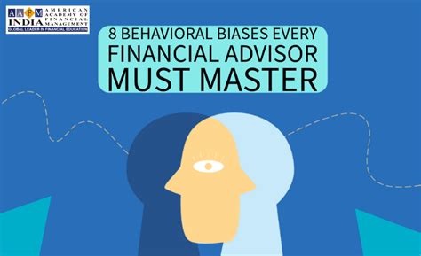 Guide To 8 Key Behavioral Biases For Financial Advisors