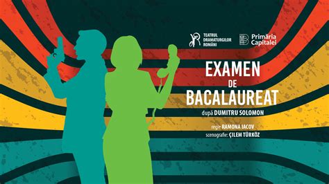 EXAMEN DE BACALAUREAT – Teatrul Dramaturgilor Români