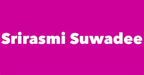 Srirasmi Suwadee - Spouse, Children, Birthday & More