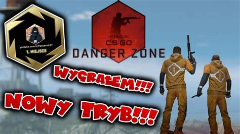 Nowy Tryb CS GO Danger Zone YouTube