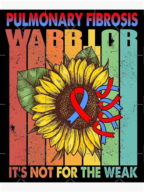 Pulmonary Fibrosis Warrior It Is Not For The Weak Poster For Sale