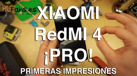 Xiaomi Redmi 4 Pro Unboxing Y Primeras Impresiones