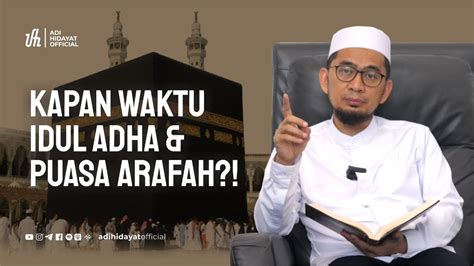 Kapan Waktu Idul Adha Puasa Arafah Ustadz Adi Hidayat YouTube