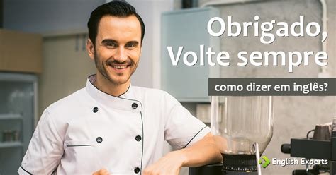 Volte Sempre Em Inglês