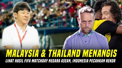 Malaysia Thailand Menangis Lihat Hasil FIFA Matchday Negara Asean