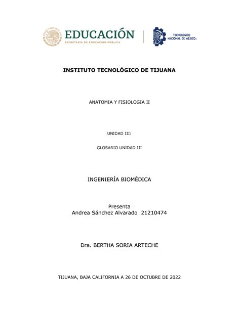 Glosario DE Unidad III INSTITUTO TECNOLGICO DE TIJUANA ANATOMIA Y