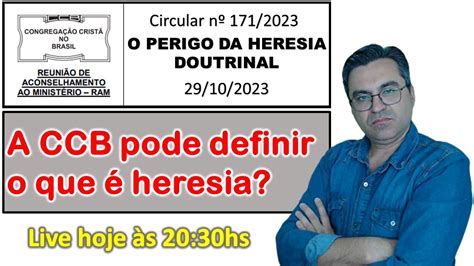 Ccb Circular O Perigo Da Heresia Doutrinal Live De Analise