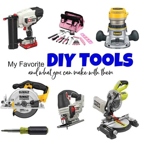 My All Time Favorite Diy Tools For Making Stuff Diy Tools