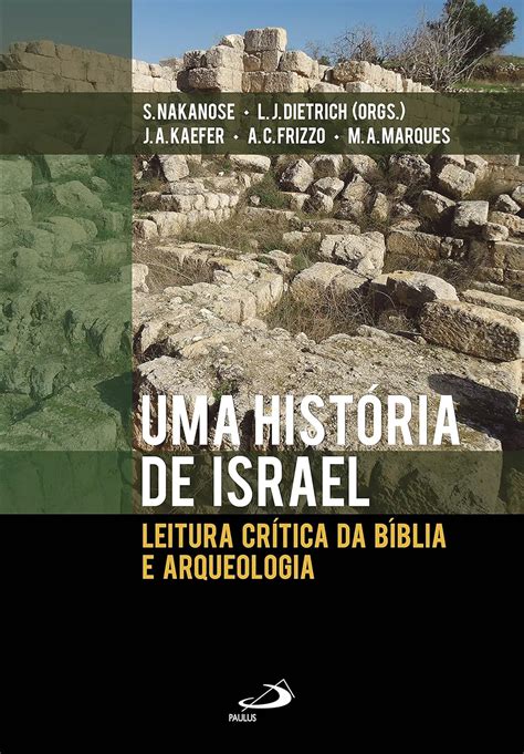 Uma História de Israel Leitura Crítica da Bíblia e Arqueologia