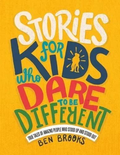 Stories For Kids Who Dare To Be Different Brooks De Brooks Ben