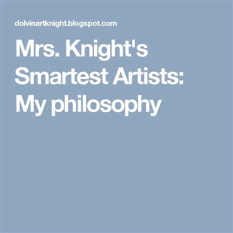 Mrs Knights Smartest Artists My Philosophy My Philosophy