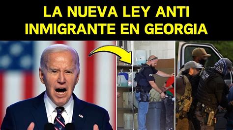 LA NUEVA LEY ANTI INMIGRANTE EN GEORGIA ES APROBADA YouTube