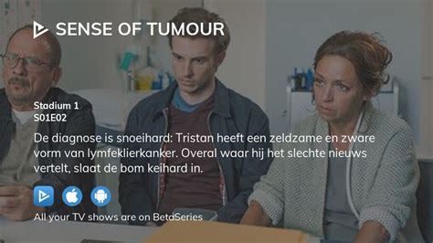 Watch Sense Of Tumour Season Episode Streaming Online Betaseries