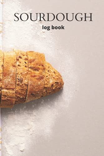 Sourdough Log Book Sourdough Loaf Recipe Notebook For Artisan Bread