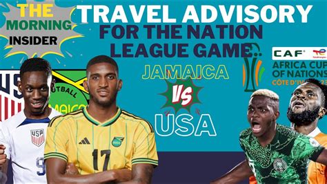 REGGAE BOYZ TRAVEL ADVISORY FOR THE NATION LEAGUE GAME AGAINST USA IN