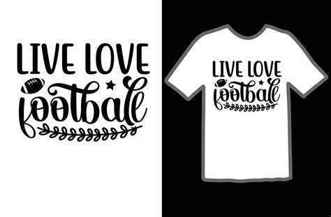 Live Love Football Svg T Shirt Design 20476997 Vector Art At Vecteezy