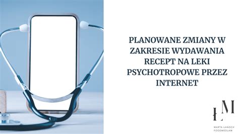 Zmiany W Sprawie E Recepty Na Leki Zawieraj Ce Substancje Psychotropowe