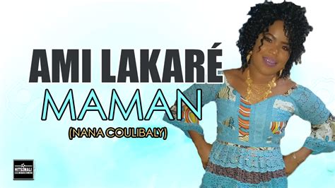 Ami Lakar Maman Nana Coulibaly Son Officiel Hits Mali Net