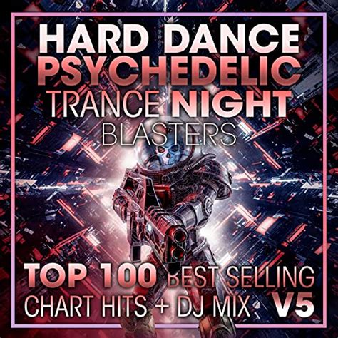 Hard Dance Psychedelic Trance Night Blasters Top Best Selling Chart