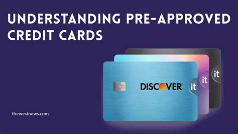 A Complete Guide To Understanding Pre Approved Credit Cards The West News