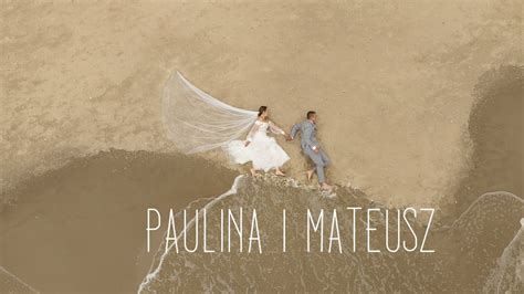 Teledysk Paulina I Mateusz Youtube