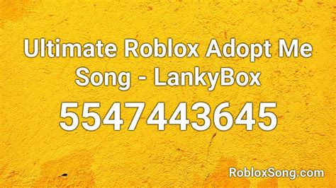 Ultimate Roblox Adopt Me Song Lankybox Roblox Id Roblox Music Codes