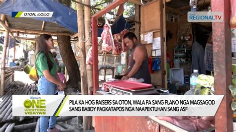 One Western Visayas Pila Ka Hog Raisers Sa Oton Wala Pa Sang Plano