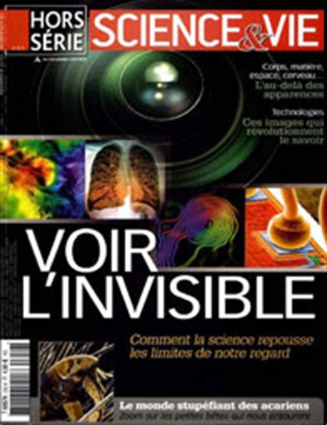 Kiosque Sciences Voir L Invisible Science Vie Hs N