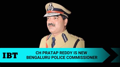 Ch Pratap Reddy Named New Bengaluru Police Chief Replaces Kamal Pant