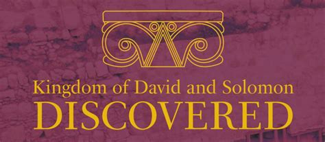 Exhibit Kingdom Of David And Solomon Discovered