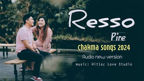 Resso Pire Official New Chakma Music Video Songs 2024 Ai Chakma