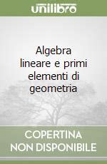 Algebra Lineare E Primi Elementi Di Geometria Maurizio Candilera E