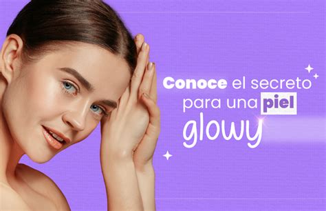 Consejos Y Trucos Para Obtener Una Piel Con Un “glow” Natural Línea