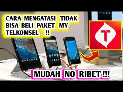 Cara Mengatasi Mytelkomsel Tidak Bisa Beli Paket Youtube