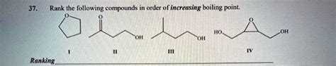 Solved Rank The Following Compounds In Order Of Increasing Boiling Point Ranking