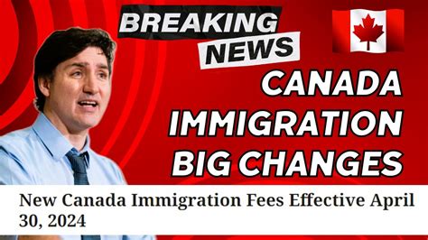 Big Changes In Canada Immigration System Canada New Immigration Fees