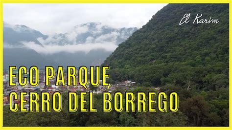 Cerro Del Borrego Un Emblem Tico Lugar Eco Parque Orizaba Veracruz