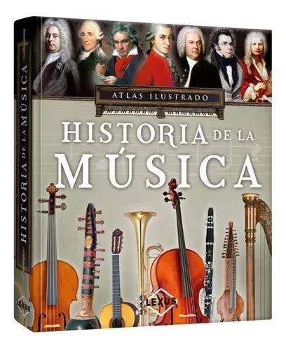 Atlas Ilustrado Historia De La Música Meses sin interés