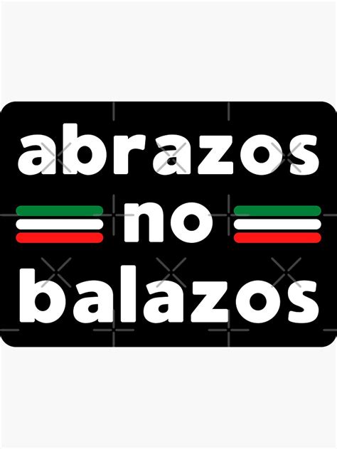 Abrazos No Balazos Frase Amlo Cuarta Transformaci N Sticker For Sale