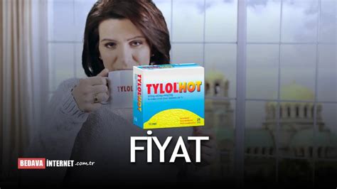 Tylol Hot Fiyat 2026 Güncellendi Bedavainternet tr