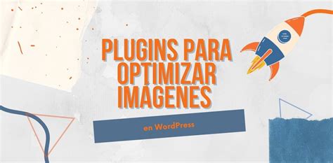 Plugins Top Para Optimizar Im Genes En Wordpress