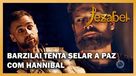 JEZABEL Barzilai Tenta Selar A Paz O General Hannibal YouTube