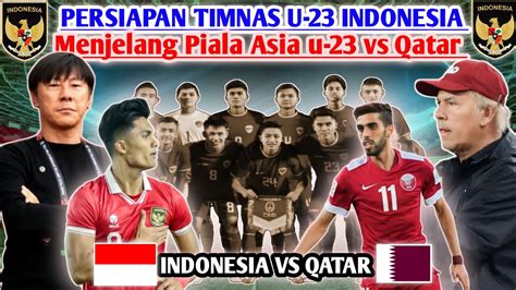 Perbanyak Taktik Menjelang Timnas Indonesia U 23 Vs Qatar U 23