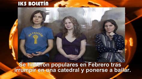 Las Pussy Riot Condenadas A 2 Años De Prisión Ik5 Boletín 17 8 12