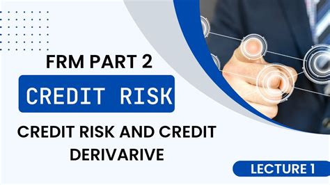 Frm Part Credit Risk And Credit Derivative Lec Rbei Classes