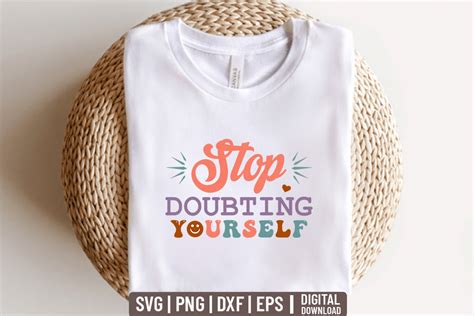 Stop Doubting Yourself Retro Svg Graphic By SVG Zone Creative Fabrica