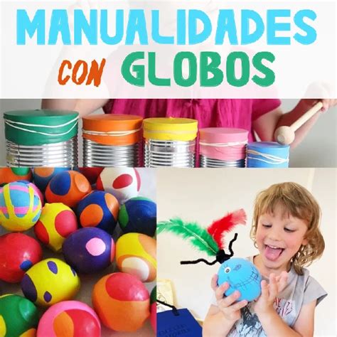 Manualidades Con Globos F Ciles Para Hacer Con Ni Os Juega Y Crece