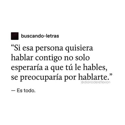 Si Esa Persona Quisiera Hablar Contigo No Solo Esperar A A Que T Le